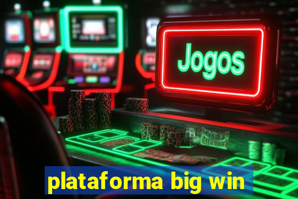 plataforma big win